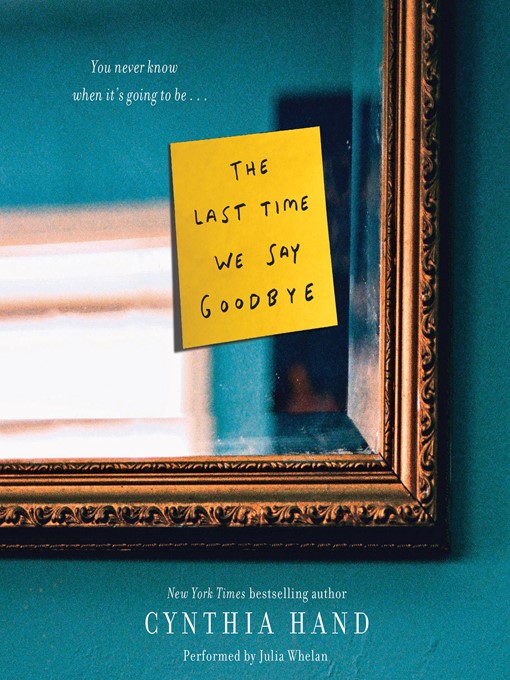 Title details for The Last Time We Say Goodbye by Cynthia Hand - Available